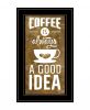 Coffee is always a Good Idea 3 Black Framed Print Wall Art