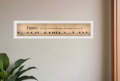 Family Together We Have It All Print Wall Art (Framed: White, Style: 1)